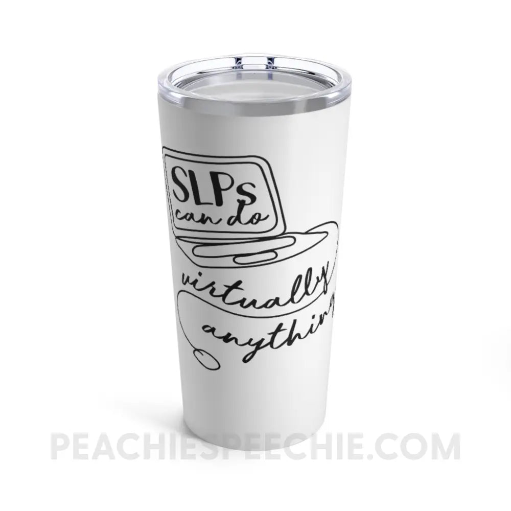 SLPs Can Do Virtually Anything Tumbler - Mugs peachiespeechie.com