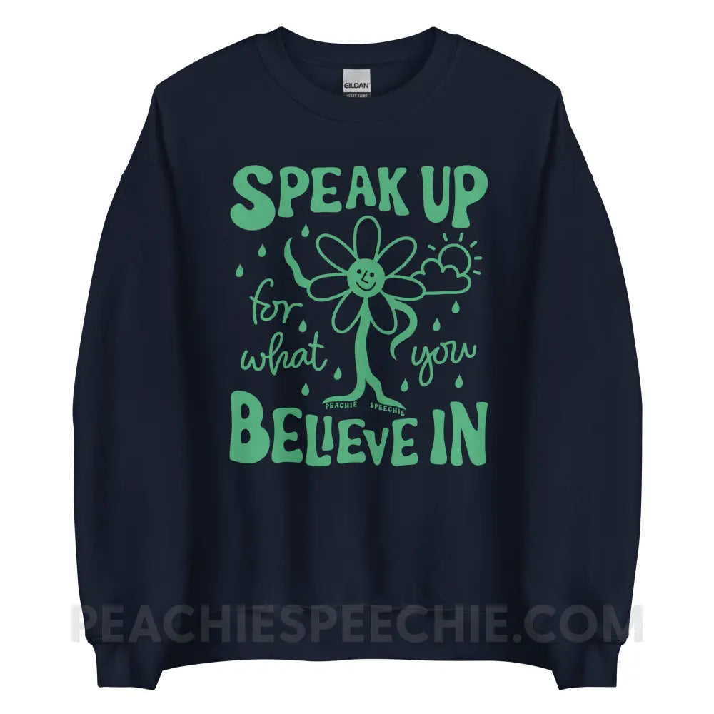 Speak Up For What You Believe In Classic Sweatshirt - Navy / S - peachiespeechie.com
