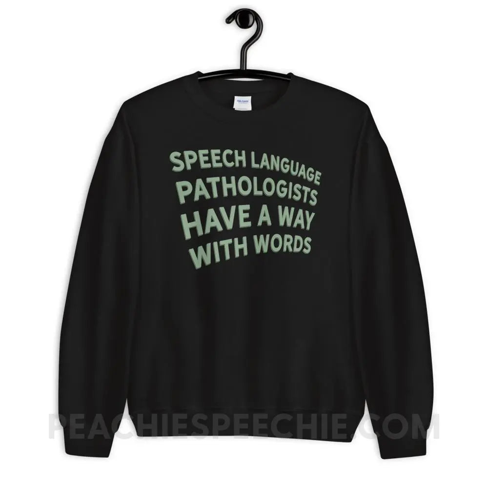 Speech Language Pathologists Have A Way With Words Classic Sweatshirt - Black / S - peachiespeechie.com