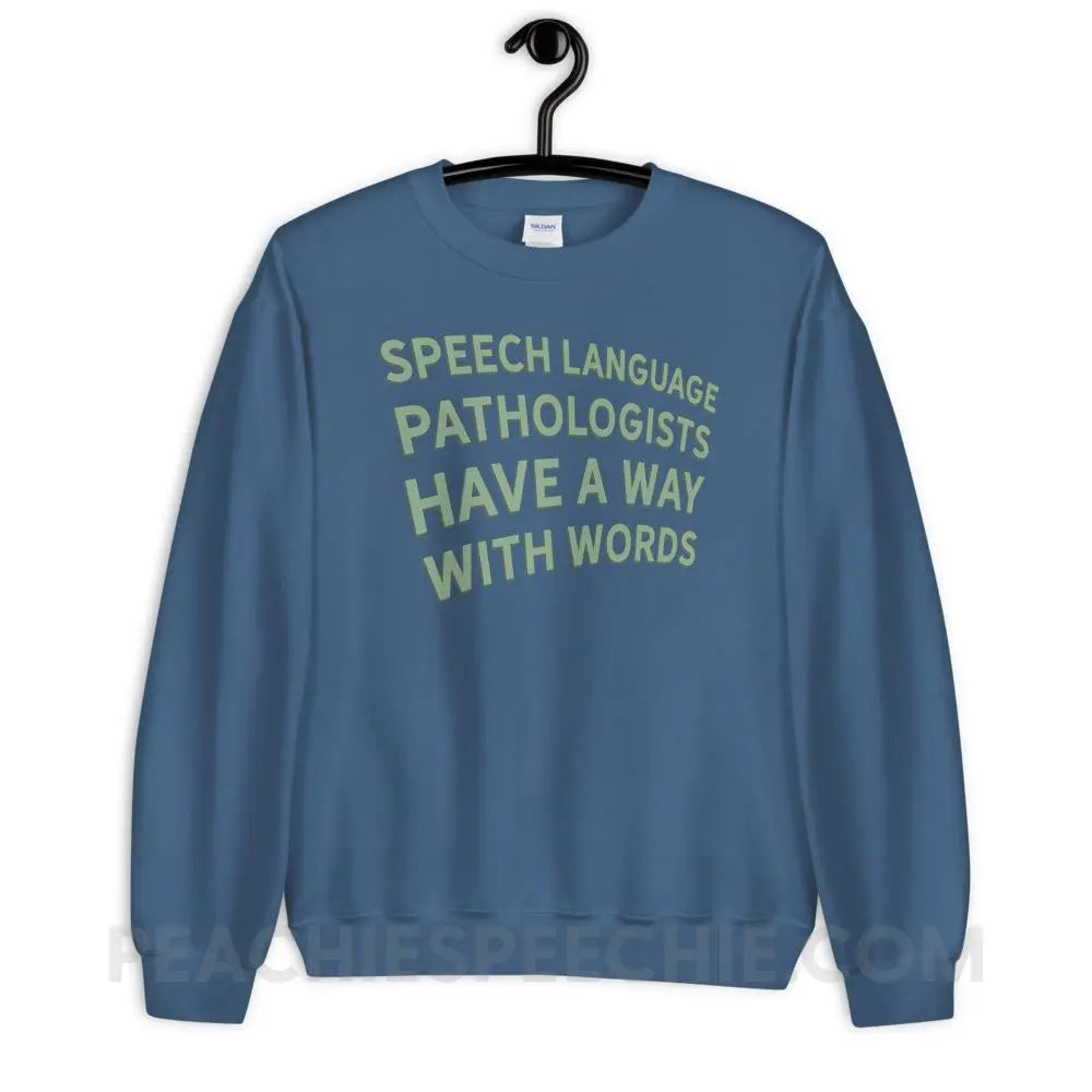 Speech Language Pathologists Have A Way With Words Classic Sweatshirt - Indigo Blue / S - peachiespeechie.com