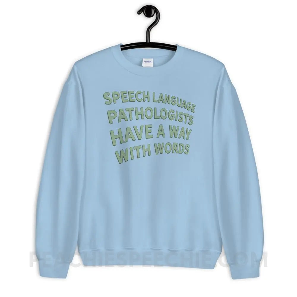 Speech Language Pathologists Have A Way With Words Classic Sweatshirt - Light Blue / S - peachiespeechie.com