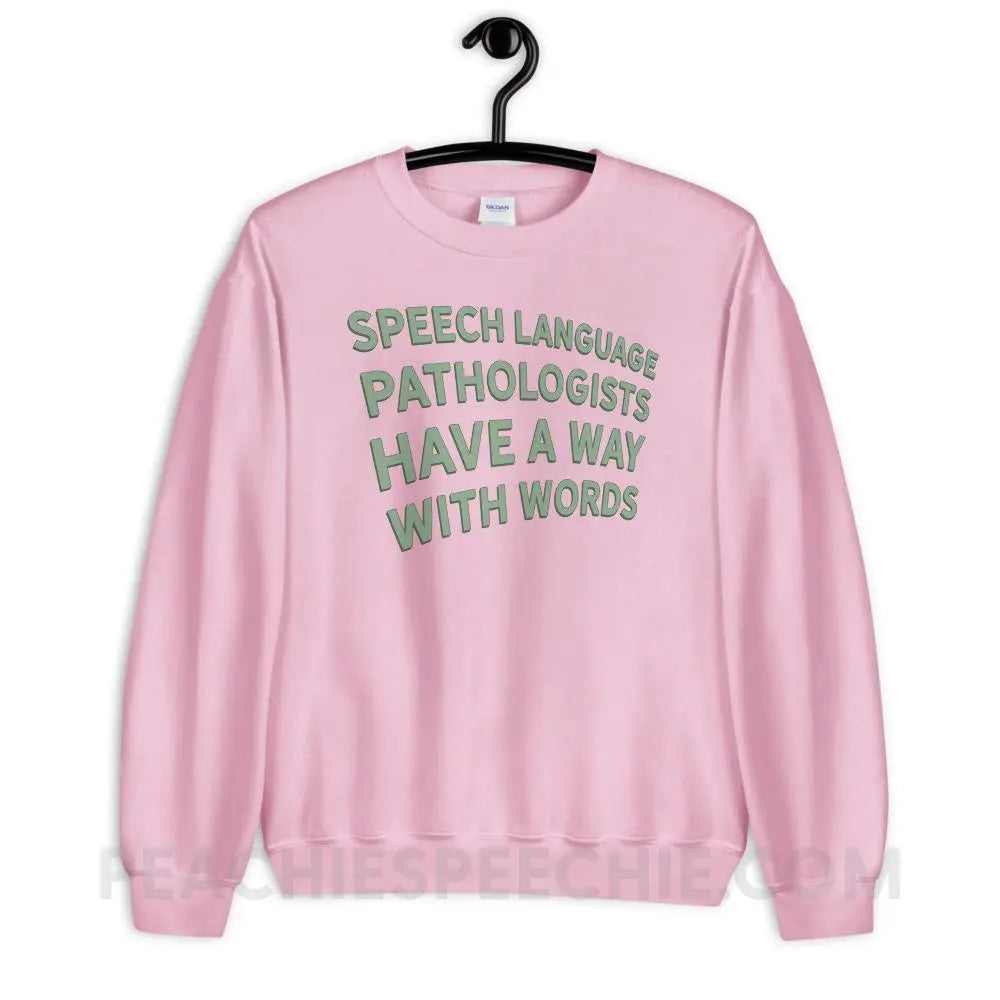 Speech Language Pathologists Have A Way With Words Classic Sweatshirt - Light Pink / S - peachiespeechie.com