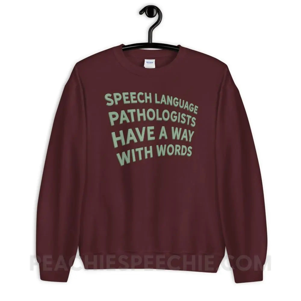 Speech Language Pathologists Have A Way With Words Classic Sweatshirt - Maroon / S - peachiespeechie.com