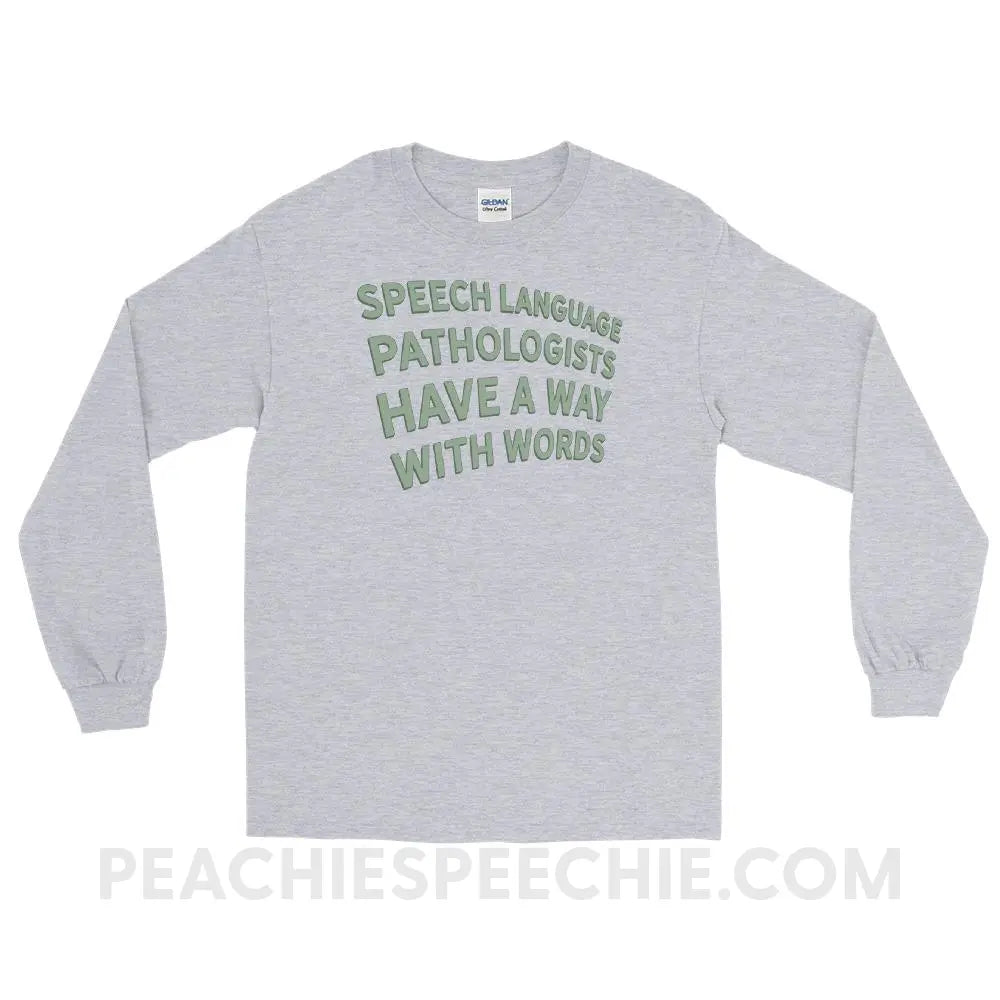 Speech Language Pathologists Have A Way With Words Long Sleeve Tee - Sport Grey / S - peachiespeechie.com