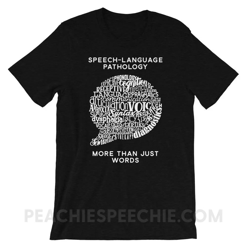 Speech-Language Pathology | More Than Words Premium Soft Tee - Black Heather / XS - T-Shirts & Tops | peachiespeechie.com