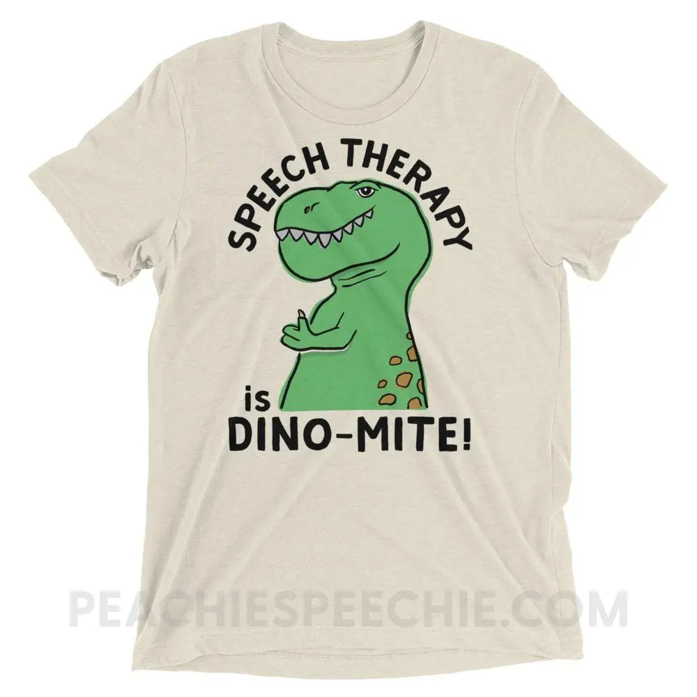 Speech Therapy is Dino-Mite Tri-Blend Tee - Oatmeal Triblend / XS - T-Shirts & Tops peachiespeechie.com