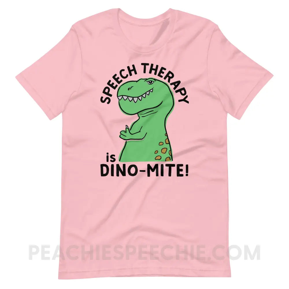 Speech Therapy is Dino-Mite Premium Soft Tee - Pink / S - T-Shirts & Tops peachiespeechie.com