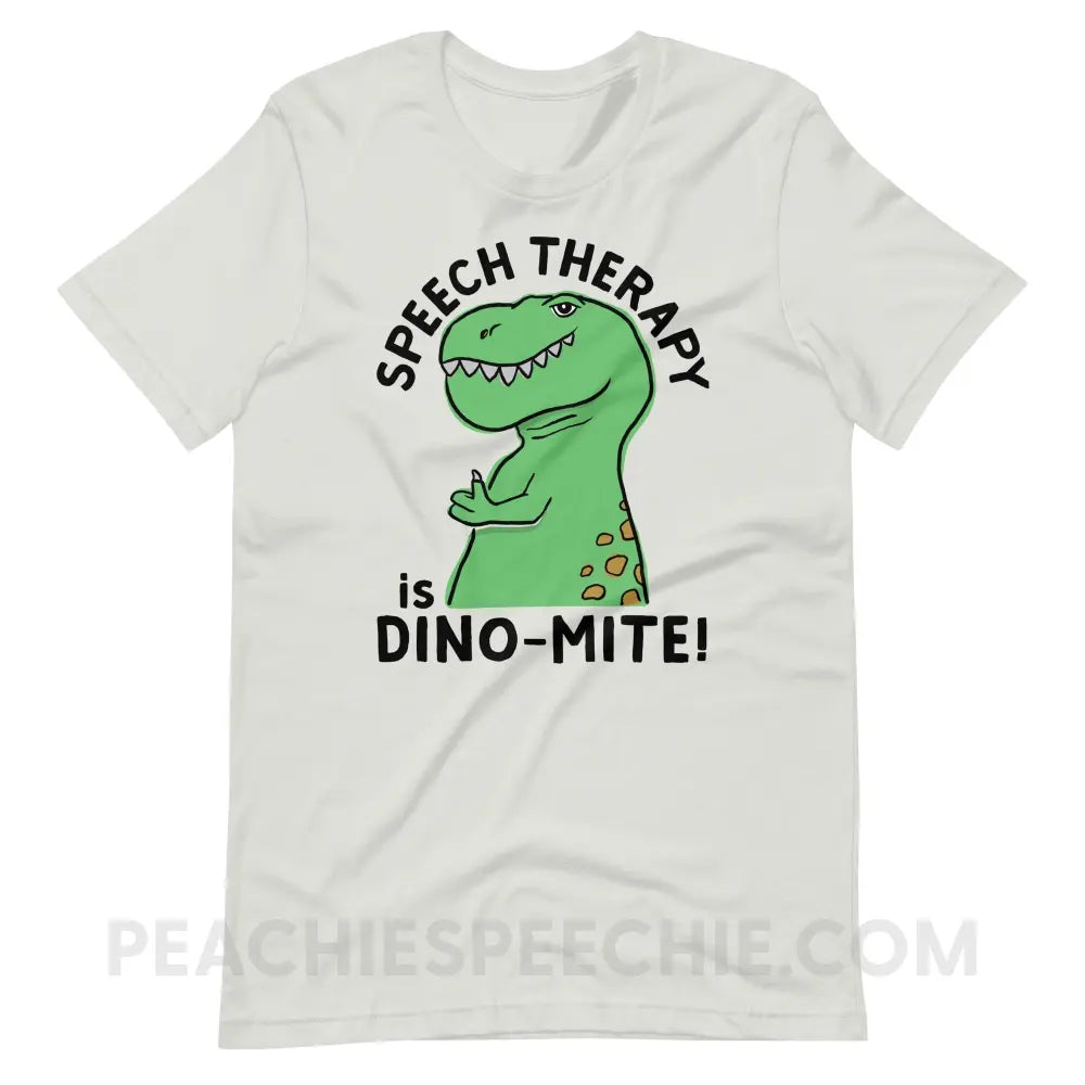 Speech Therapy is Dino-Mite Premium Soft Tee - Silver / S - T-Shirts & Tops peachiespeechie.com