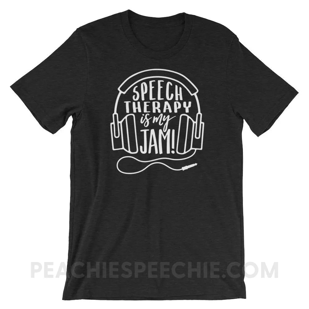 Speech Therapy Is My Jam Premium Soft Tee - Black Heather / XS - T-Shirts & Tops peachiespeechie.com