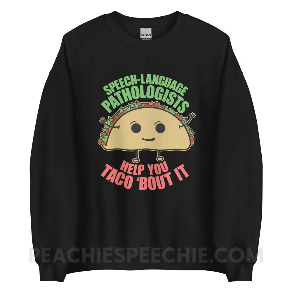 Taco ’Bout It Classic Sweatshirt - Black / S - peachiespeechie.com
