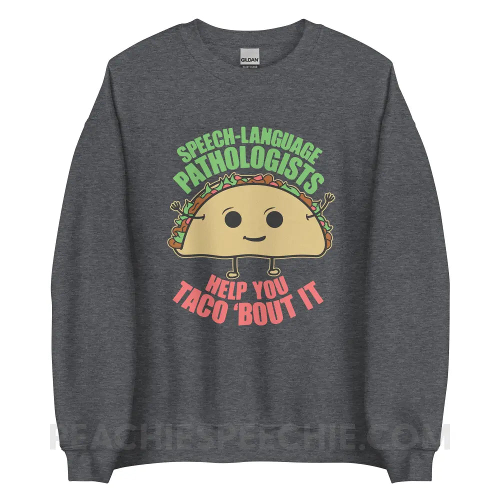 Taco ’Bout It Classic Sweatshirt - Dark Heather / S - peachiespeechie.com