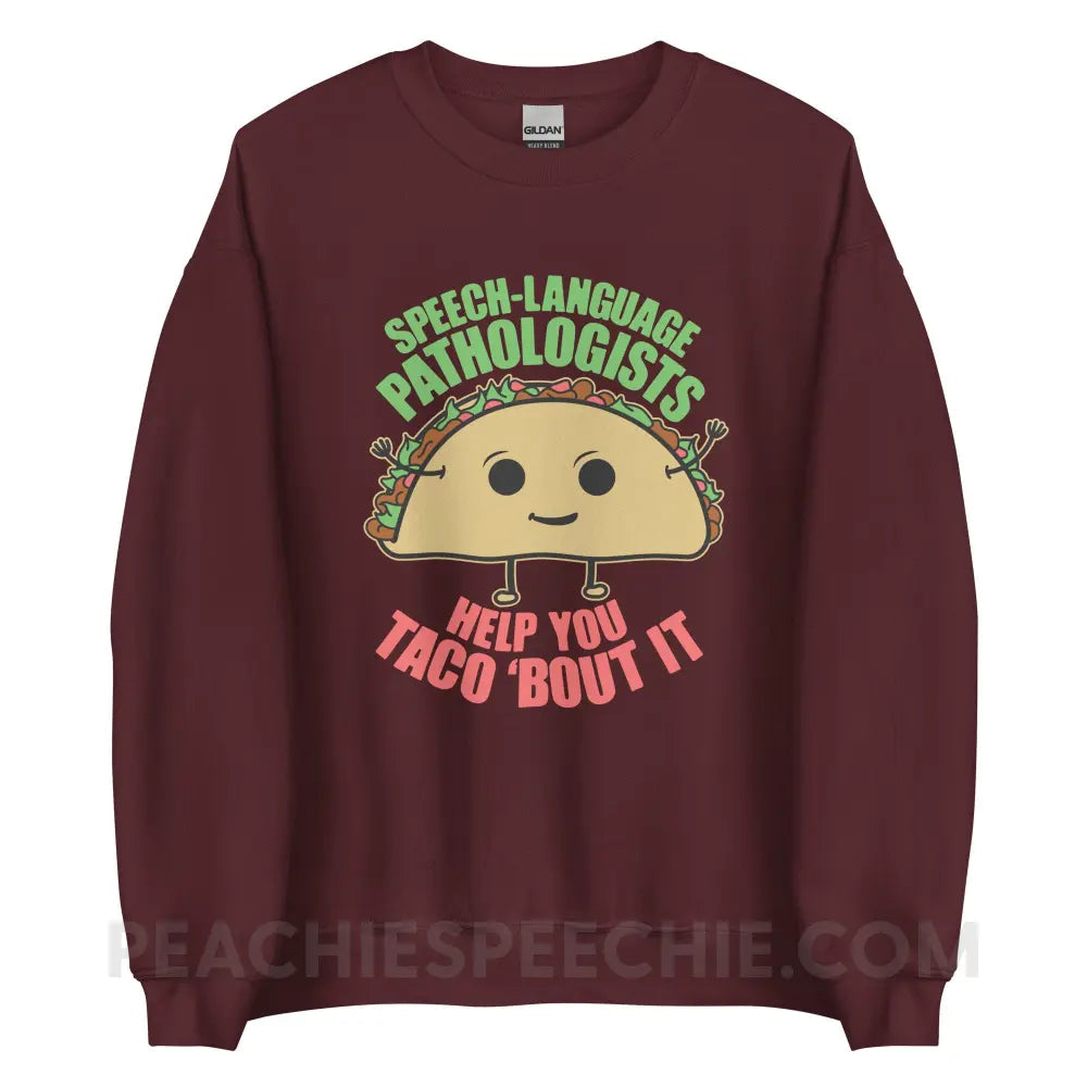 Taco ’Bout It Classic Sweatshirt - Maroon / S - peachiespeechie.com