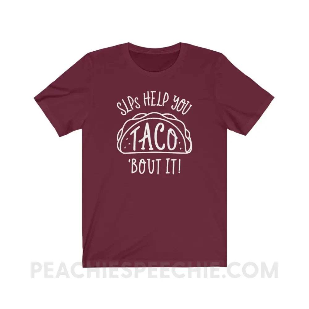 Taco ’Bout It Premium Soft Tee - Maroon / S - T-Shirt peachiespeechie.com