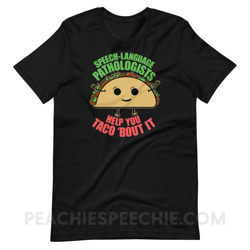 Taco ’Bout It Premium Soft Tee - Black / S - T-Shirt peachiespeechie.com