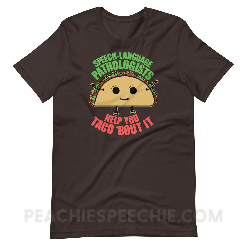 Taco ’Bout It Premium Soft Tee - Brown / S - T-Shirt peachiespeechie.com