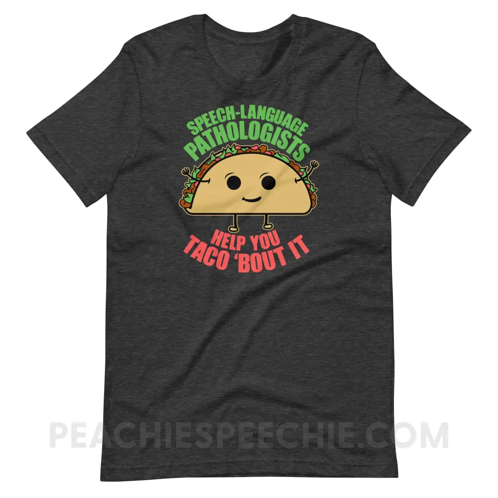 Taco ’Bout It Premium Soft Tee - Dark Grey Heather / S - T-Shirt peachiespeechie.com