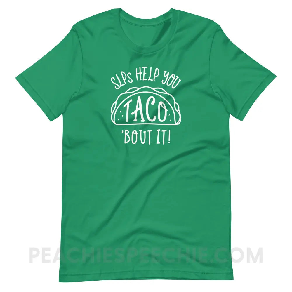 Taco ’Bout It Premium Soft Tee - Kelly / S - T-Shirt peachiespeechie.com
