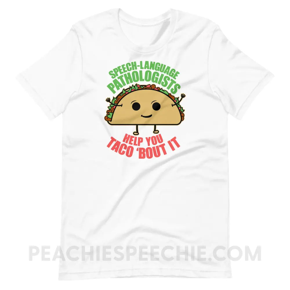 Taco ’Bout It Premium Soft Tee - White / S - T-Shirt peachiespeechie.com