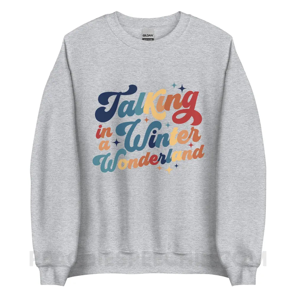 Talking In A Winter Wonderland Classic Sweatshirt - Sport Grey / S - peachiespeechie.com