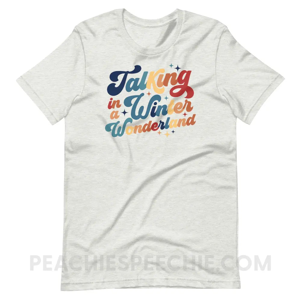 Talking In A Winter Wonderland Premium Soft Tee - Ash / S - T-Shirt peachiespeechie.com