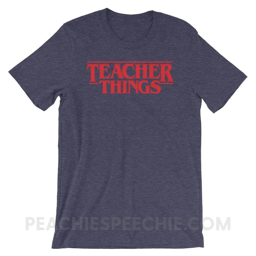 Teacher Things Premium Soft Tee - Heather Midnight Navy / XS - T-Shirts & Tops peachiespeechie.com
