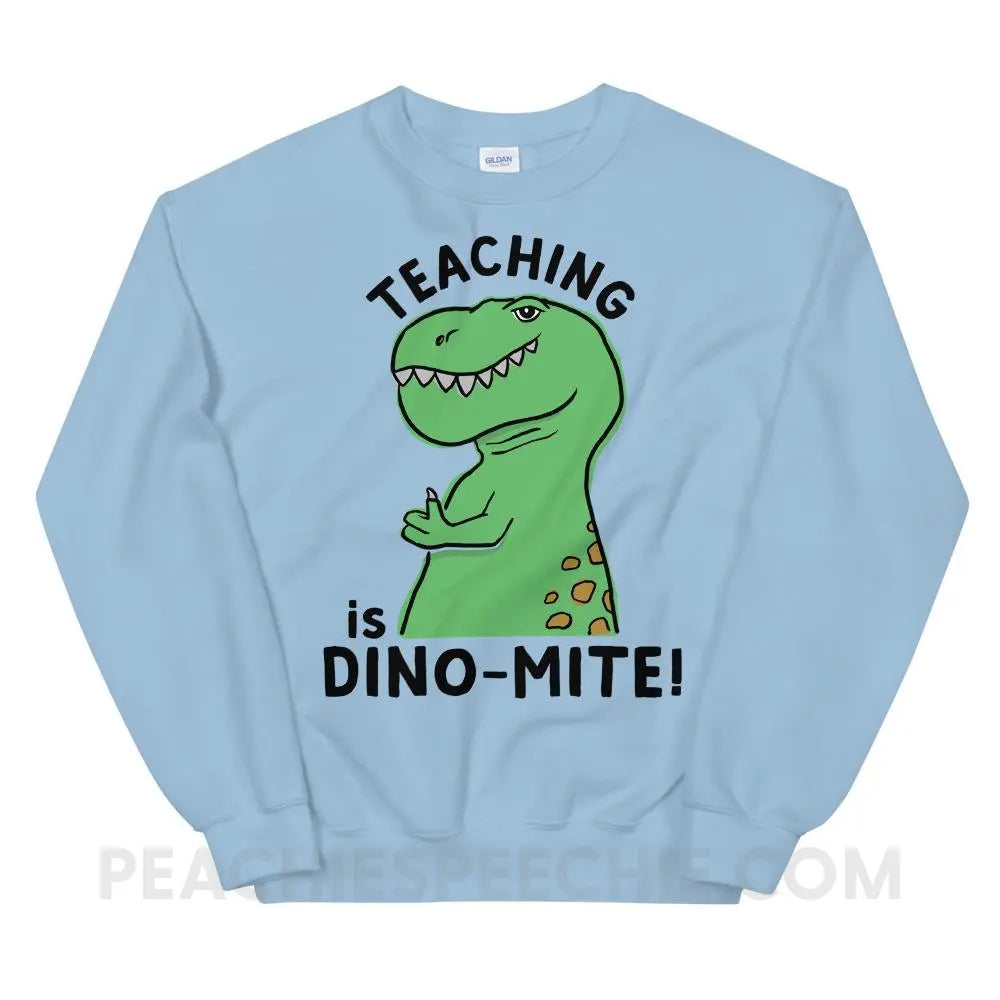 Teaching is Dino-Mite! Classic Sweatshirt - Light Blue / S - Hoodies & Sweatshirts peachiespeechie.com