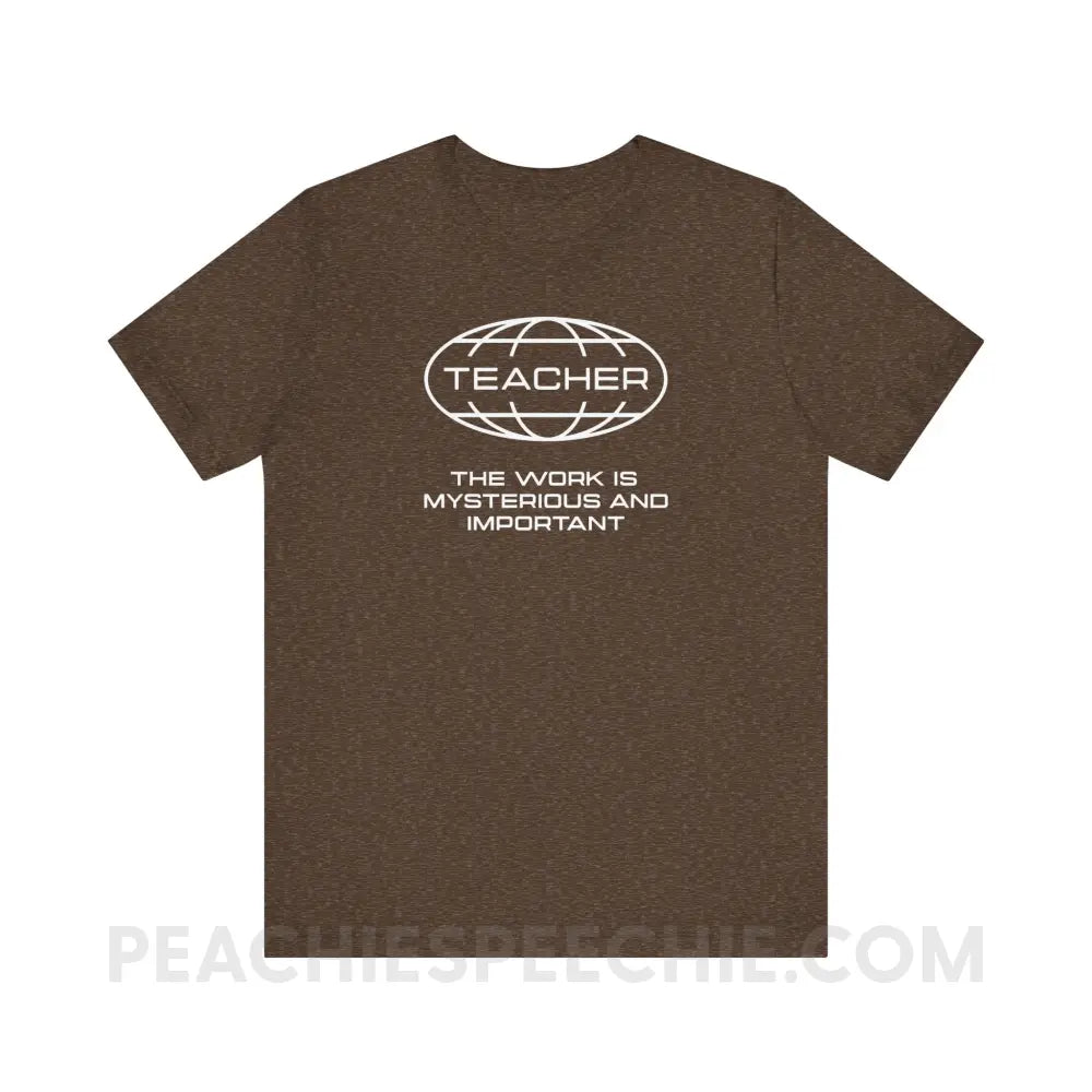 Teaching Is Mysterious And Important Premium Soft Tee - Heather Brown / XS - T-Shirt peachiespeechie.com