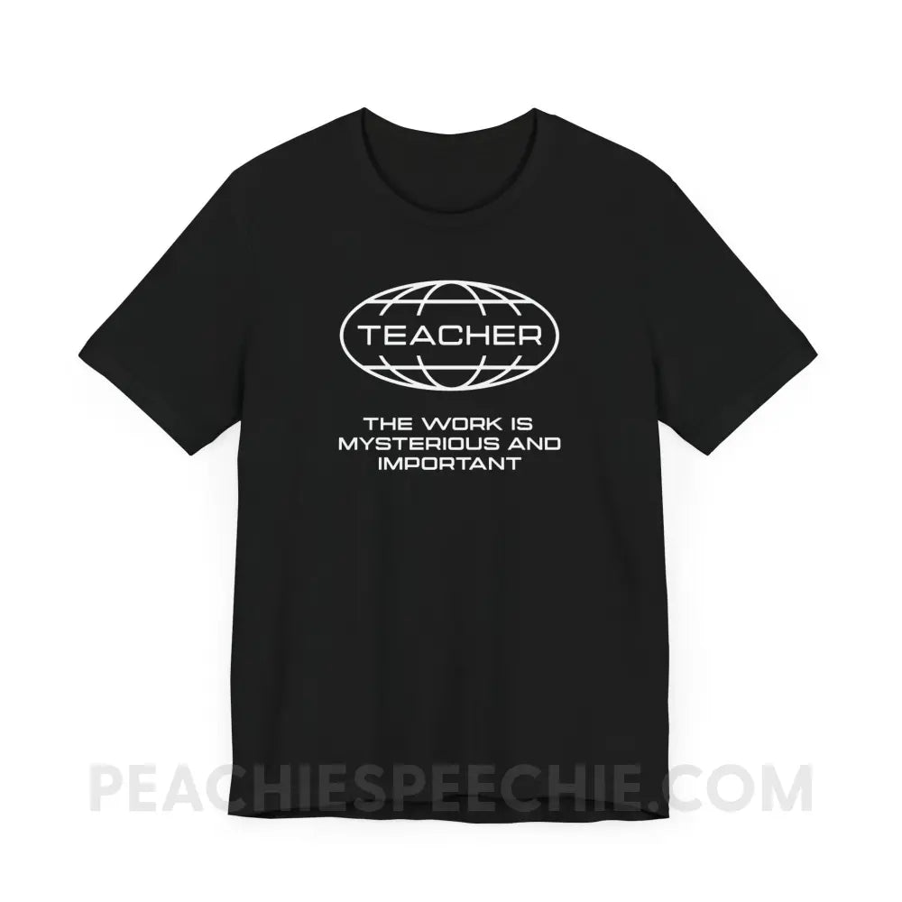 Teaching Is Mysterious And Important Premium Soft Tee - T-Shirt peachiespeechie.com