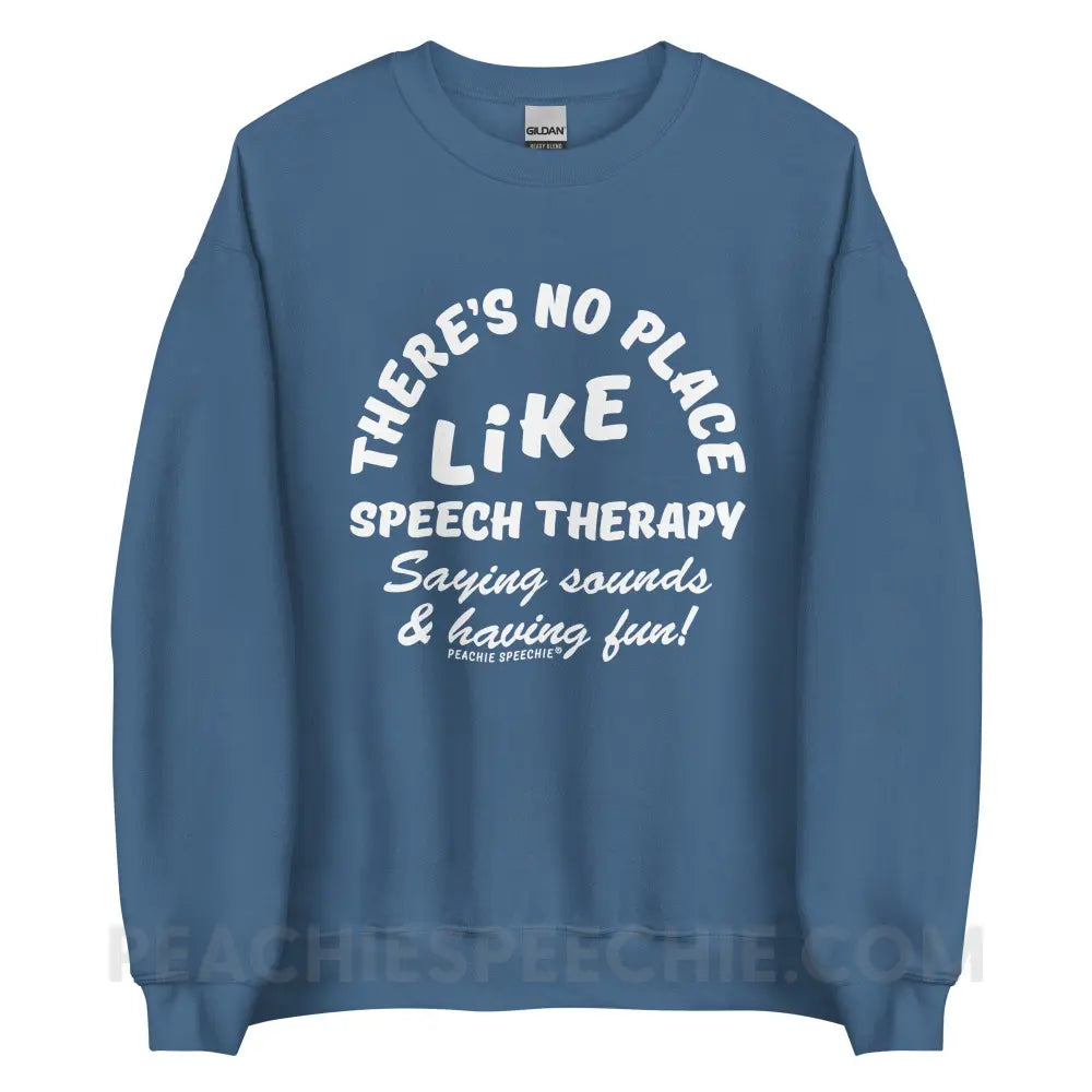 There’s No Place Like Speech Therapy Classic Sweatshirt - Indigo Blue / S - peachiespeechie.com