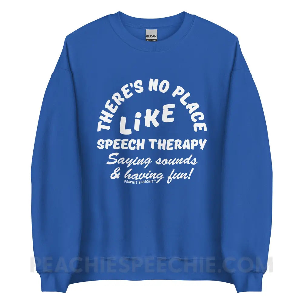 There’s No Place Like Speech Therapy Classic Sweatshirt - Royal / S - peachiespeechie.com