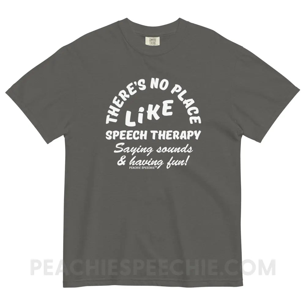 There’s No Place Like Speech Therapy Comfort Colors Tee - Pepper / S - peachiespeechie.com