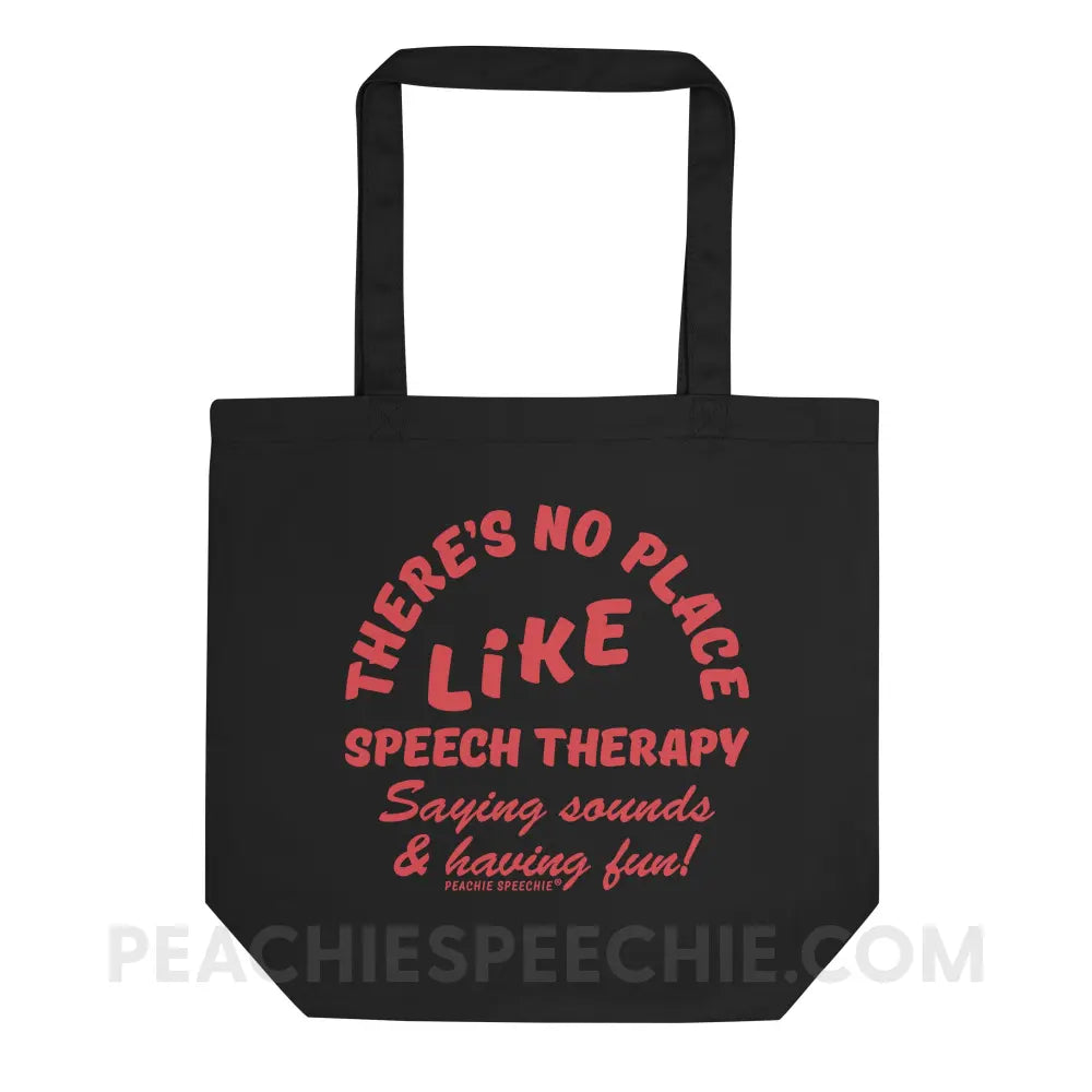 There’s No Place Like Speech Therapy Organic Canvas Tote - Black - peachiespeechie.com