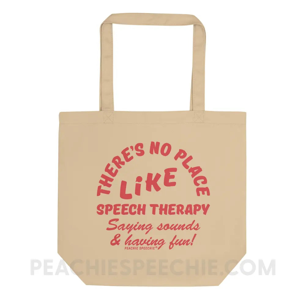 There’s No Place Like Speech Therapy Organic Canvas Tote - Oyster - peachiespeechie.com