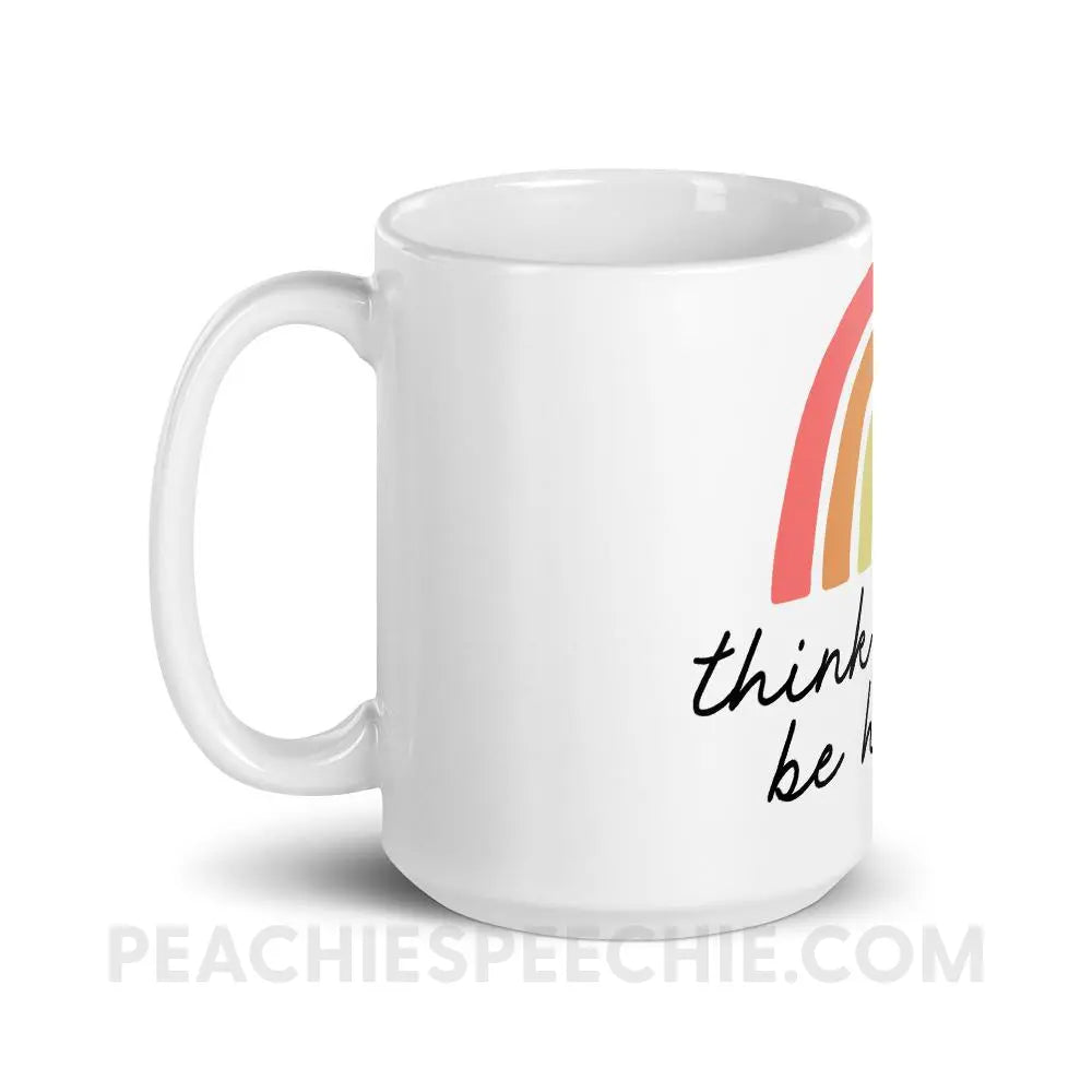 Think Happy Be Coffee Mug - Mugs peachiespeechie.com