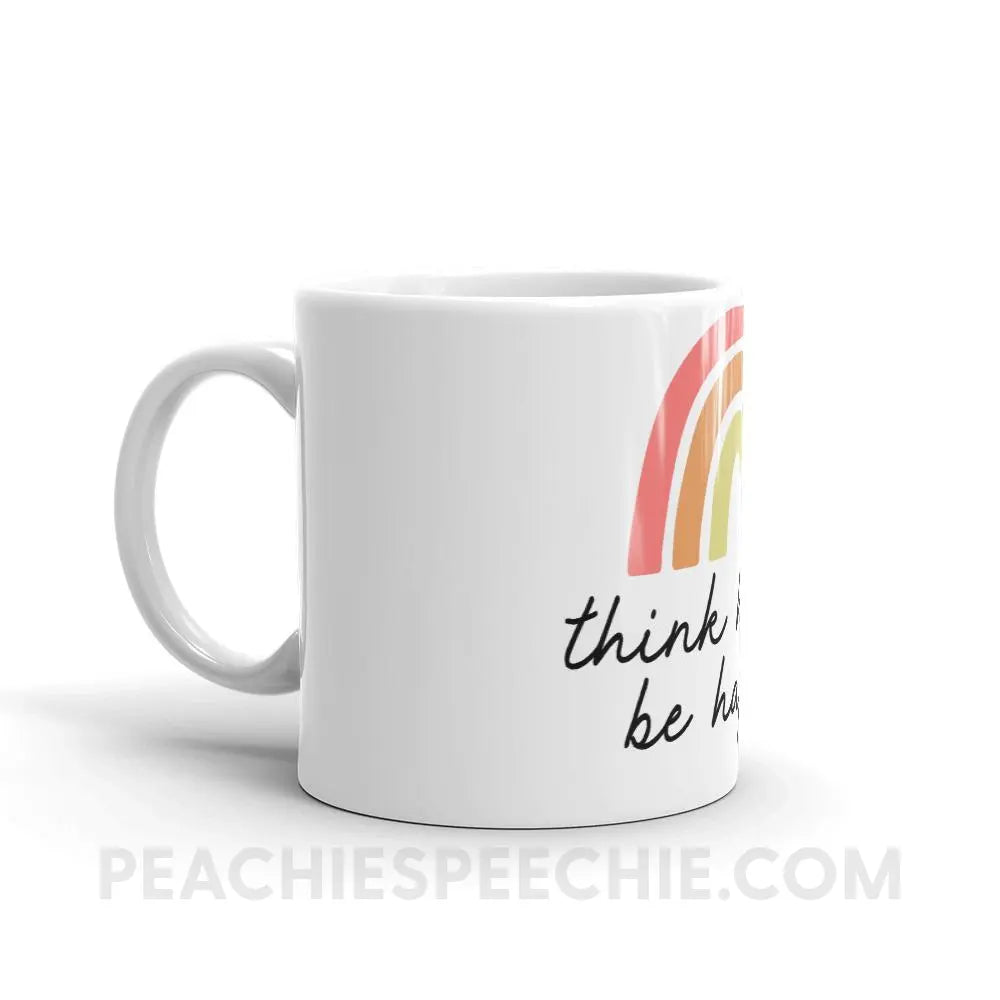 Think Happy Be Coffee Mug - Mugs peachiespeechie.com