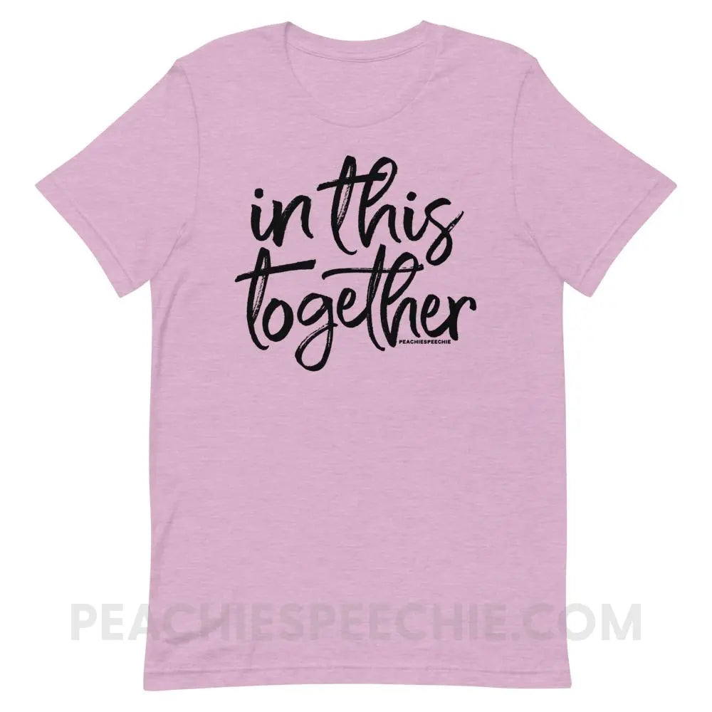 In This Together Premium Soft Tee - Heather Prism Lilac / XS - T-Shirts & Tops peachiespeechie.com