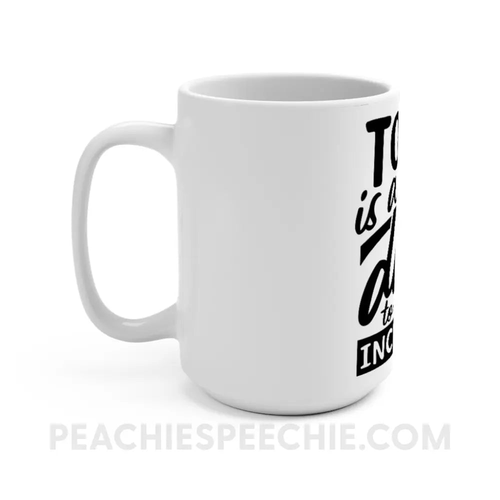Today Is A Good Day To Be Inclusive Coffee Mug - peachiespeechie.com