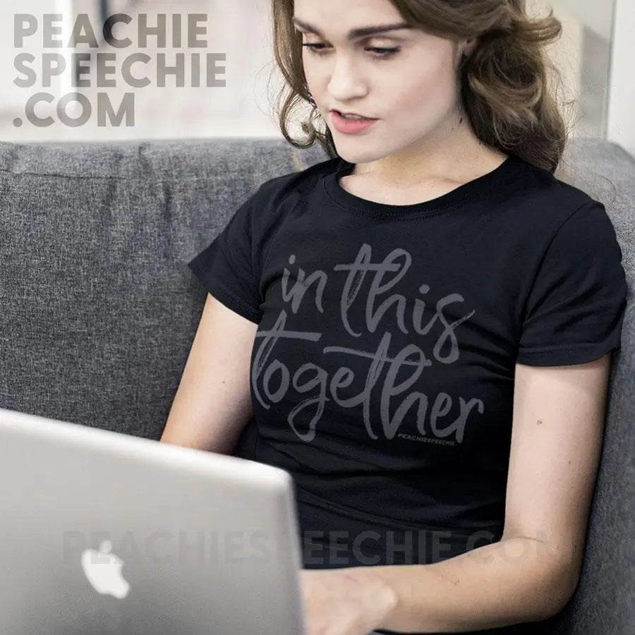 In This Together Women’s Trendy Tee - T-Shirts & Tops peachiespeechie.com
