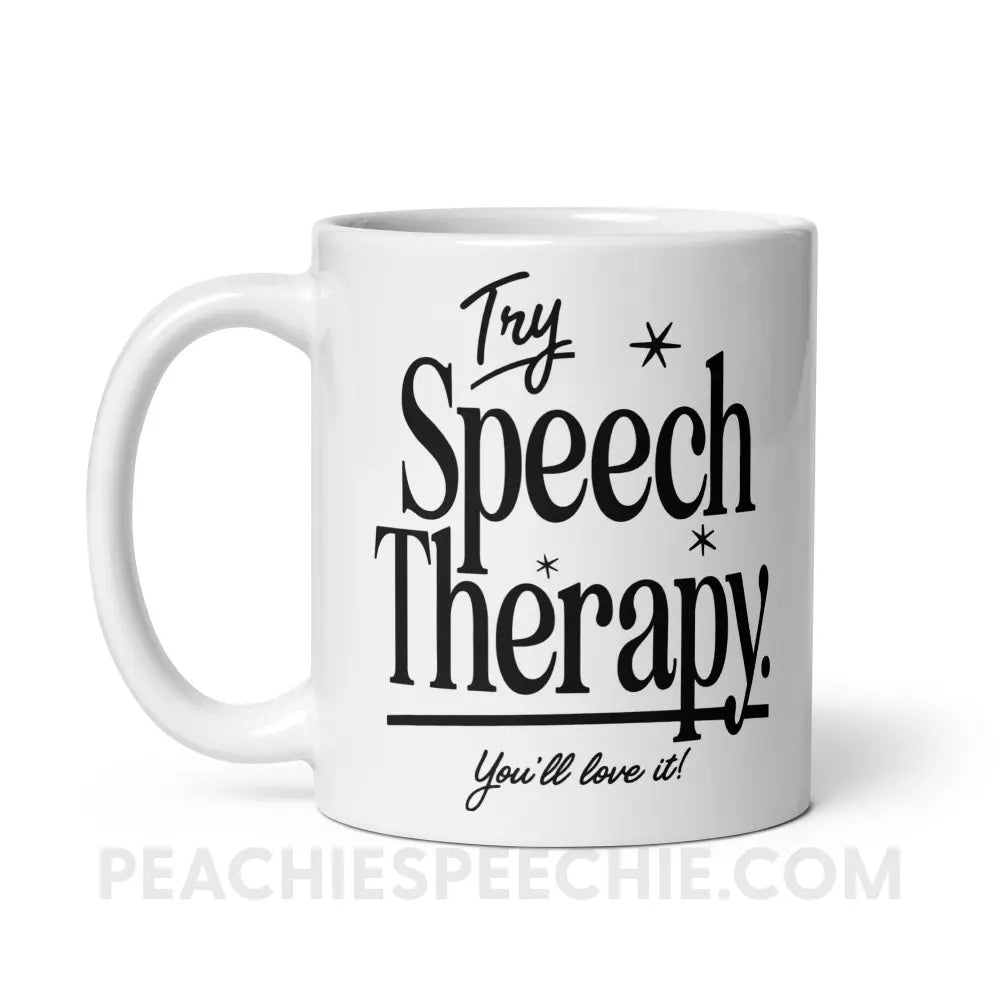 Try Speech Therapy Coffee Mug - 11 oz - peachiespeechie.com