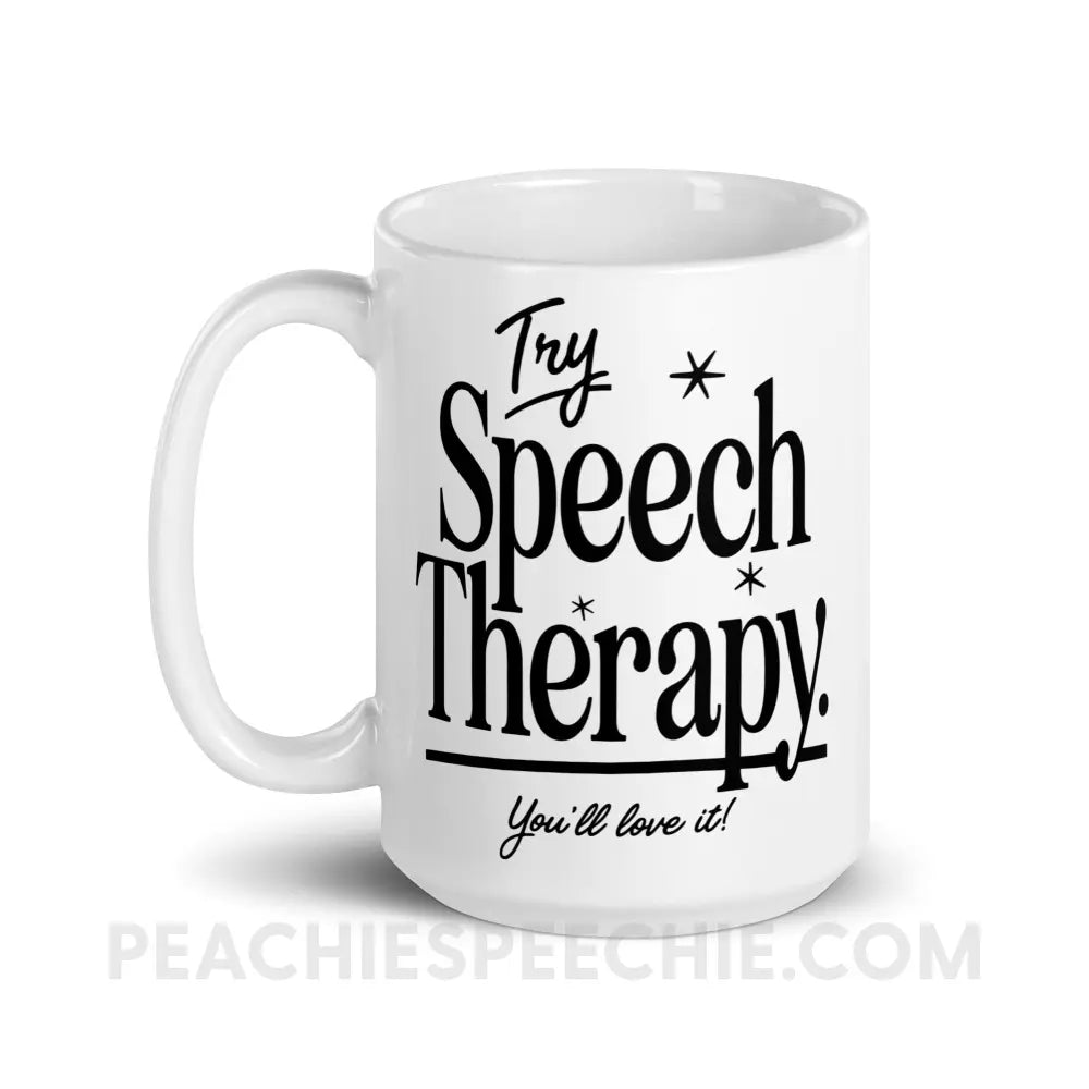 Try Speech Therapy Coffee Mug - 15 oz - peachiespeechie.com