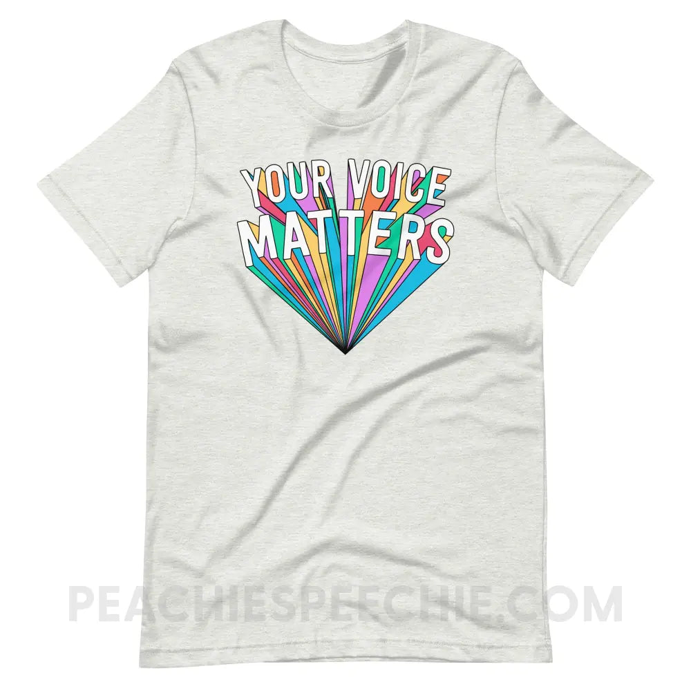 Your Voice Matters Premium Soft Tee - Ash / S - T-Shirts & Tops peachiespeechie.com