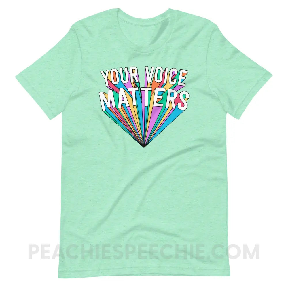 Your Voice Matters Premium Soft Tee - Heather Mint / S - T-Shirts & Tops peachiespeechie.com