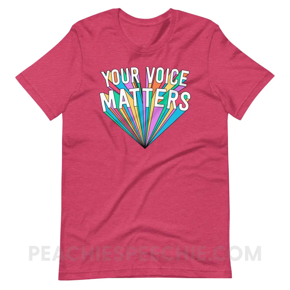 Your Voice Matters Premium Soft Tee - Heather Raspberry / S - T-Shirts & Tops peachiespeechie.com