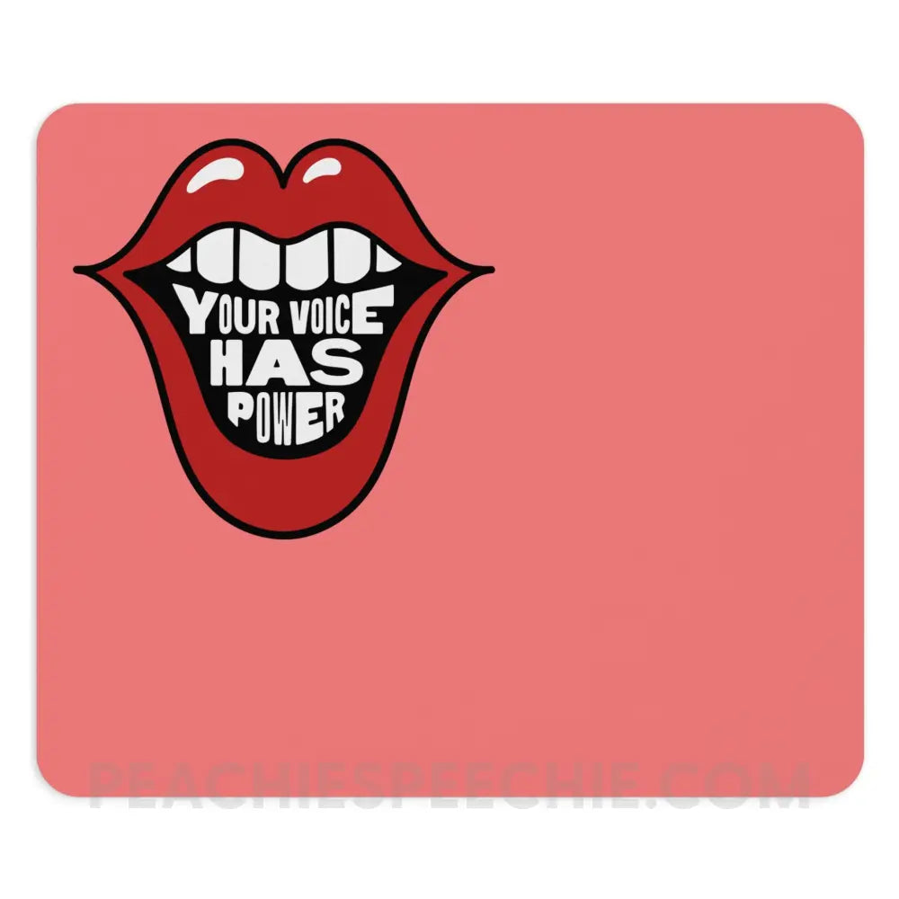 Your Voice Has Power Mouth Mouse Pad - Home Decor peachiespeechie.com