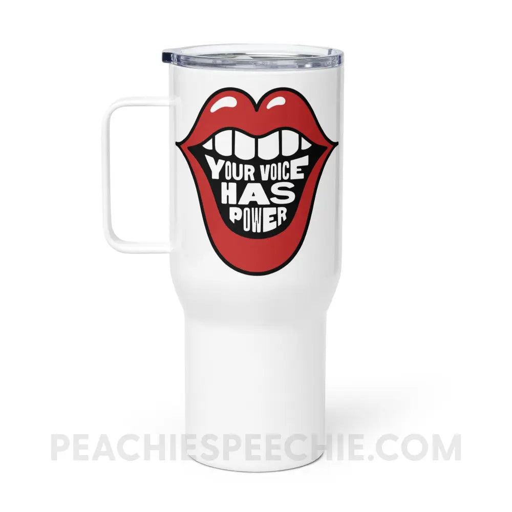 Your Voice Has Power Mouth Travel Mug - 25 oz - peachiespeechie.com