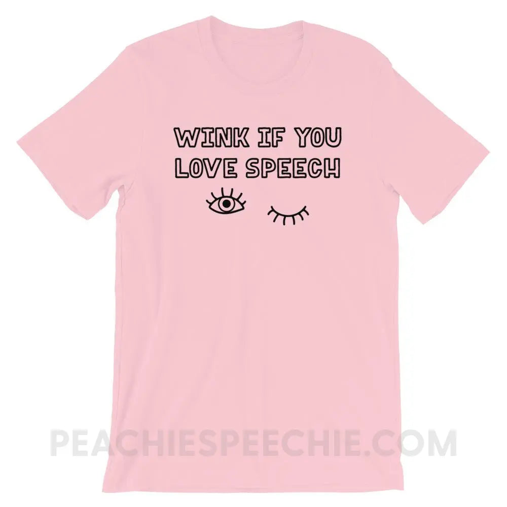 Wink If You Love Speech Premium Soft Tee - Pink / S - T-Shirts & Tops peachiespeechie.com