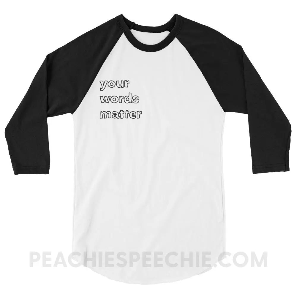 Your Words Matter Baseball Tee - White/Black / XS - T-Shirts & Tops peachiespeechie.com
