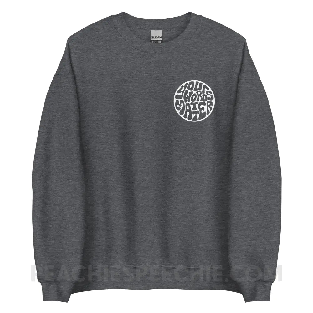 Your Words Matter Circle Classic Sweatshirt - Dark Heather / S - peachiespeechie.com