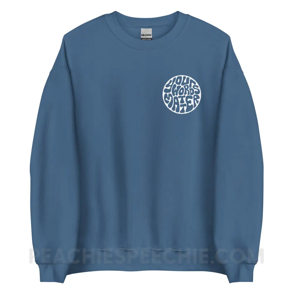 Your Words Matter Circle Classic Sweatshirt - Indigo Blue / S - peachiespeechie.com