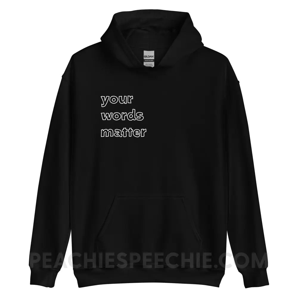 Your Words Matter Classic Hoodie - Black / S - peachiespeechie.com